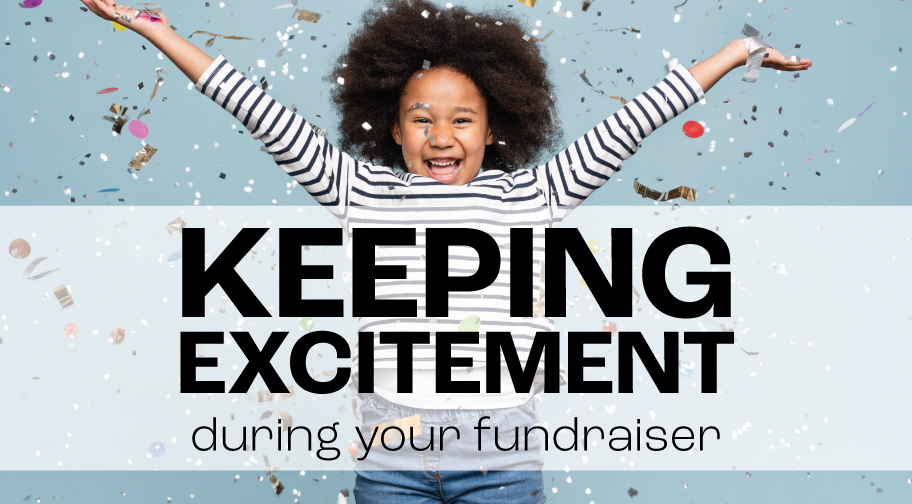 Keeping Excitement During Fundraisers